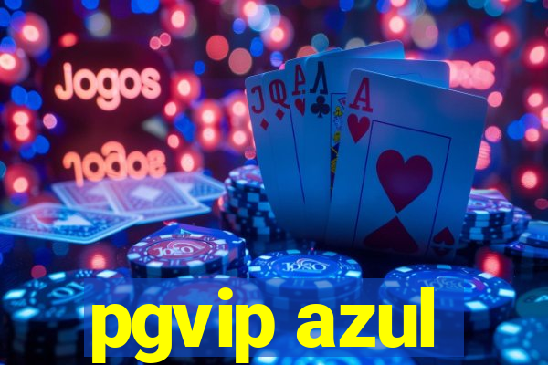 pgvip azul